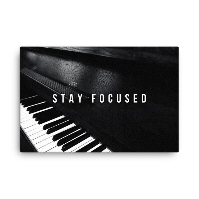 Stay Focused - Piano Canvas