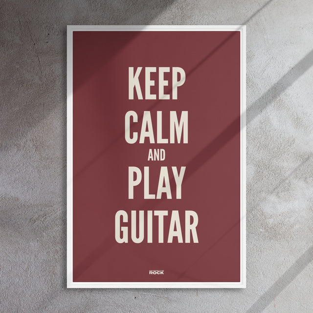 Keep Calm And Play Guitar