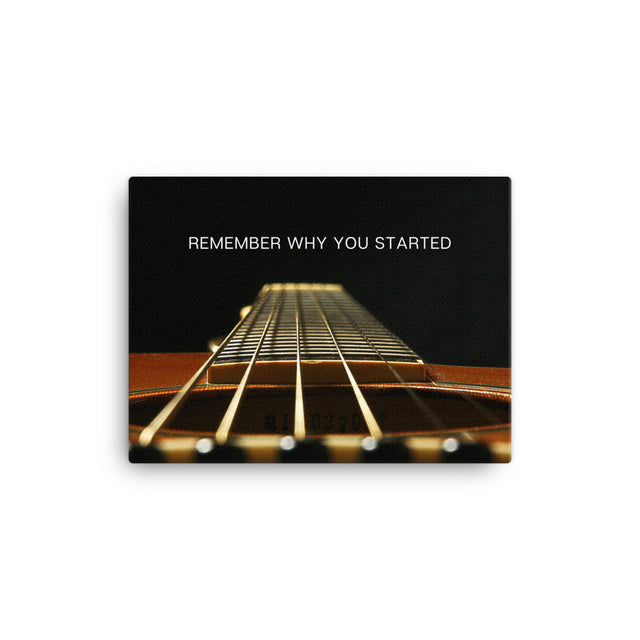 Remember Why You Started - Guitar Canvas