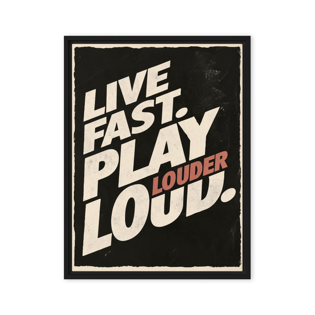 Live Fast Play Loud
