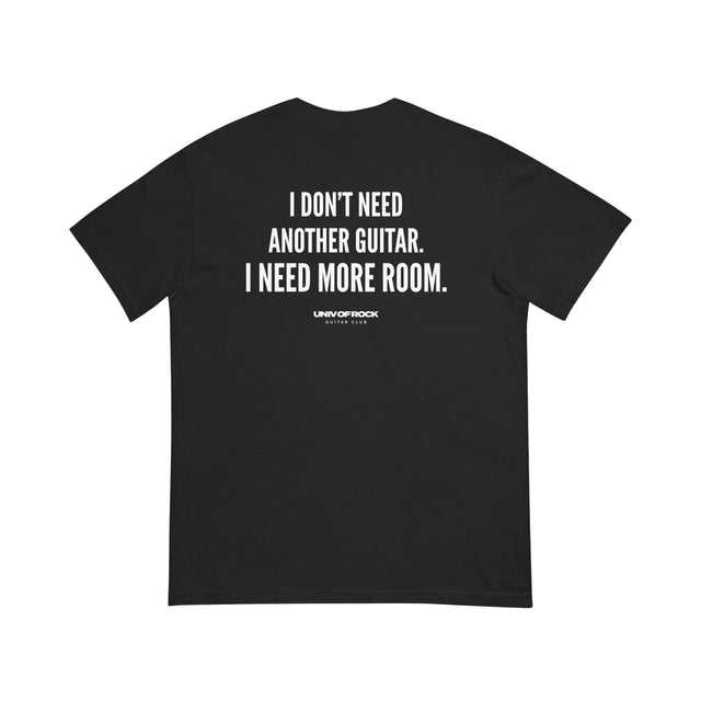 I Don't Need Another Guitar Tee